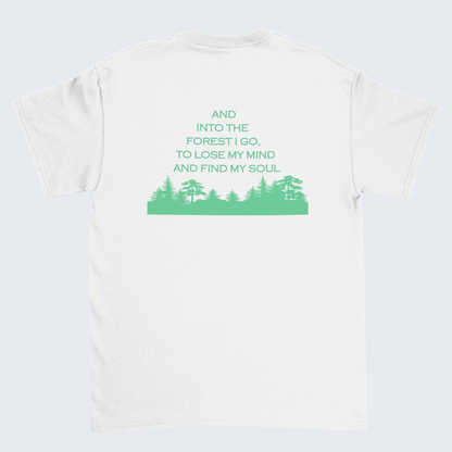 And Into The Forest I Go T-Shirt